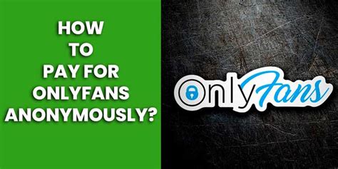 anonym onlyfans|How to Pay for Onlyfans Anonymously in 2023 